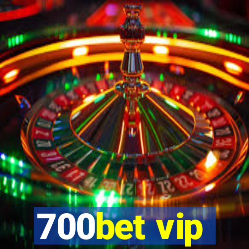 700bet vip